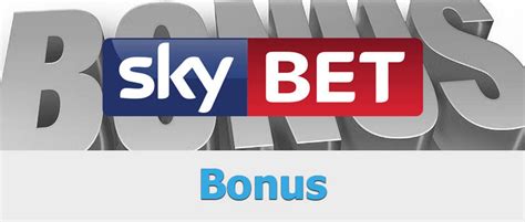 sky bet bonus multipla|Skybet Bonus → Bonus Benvenuto e Senza Deposito ️ .
